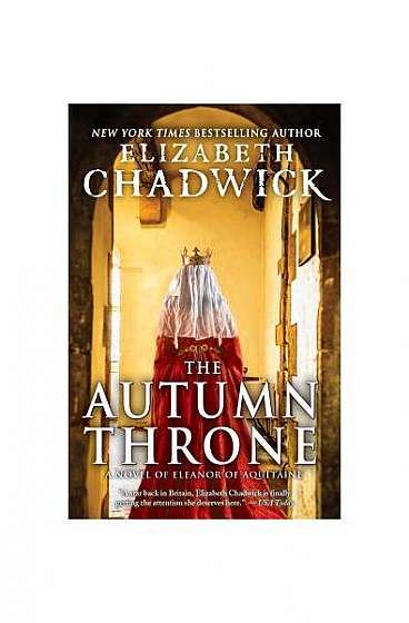 The Autumn Throne: A Novel of Eleanor of Aquitaine