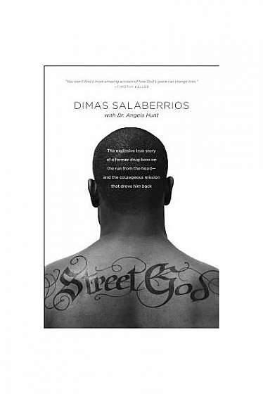 Street God: The Explosive True Story of a Former Drug Boss on the Run from the Hood--And the Courageous Mission That Drove Him Bac