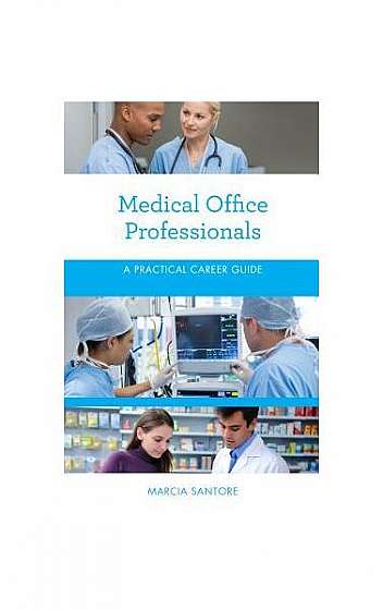 Coperta cărții Medical Office Professionals: A Practical Career Guide