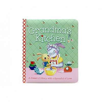 Grandma's Kitchen: A Sweet Story with a Spoonful of Love