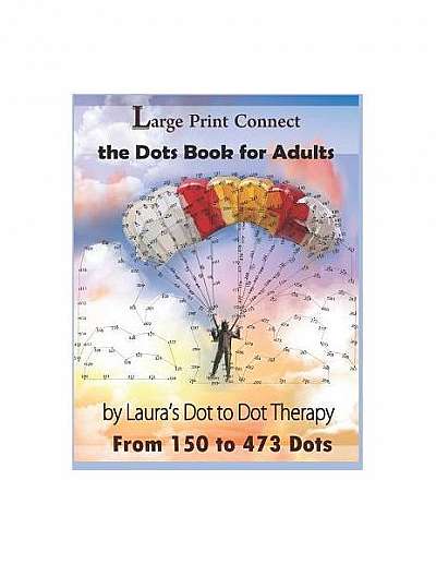 Large Print Connect the Dot Book for Adults from 150 to 473 Dots