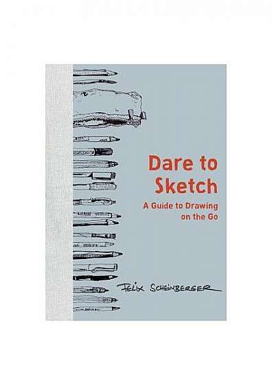 Dare to Sketch: A Guide to Drawing on the Go