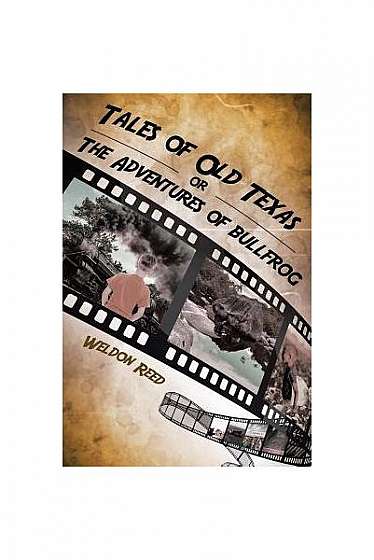 Tales of Old Texas or the Adventures of Bullfrog