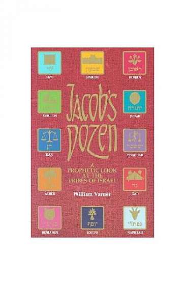 Jacob's Dozen: A Prophetic Look at the Tribes of Israel