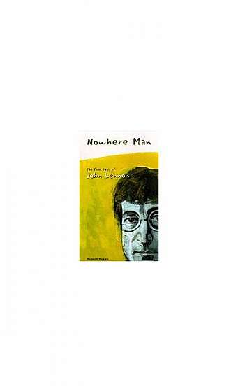 Nowhere Man: The Final Days of John Lennon