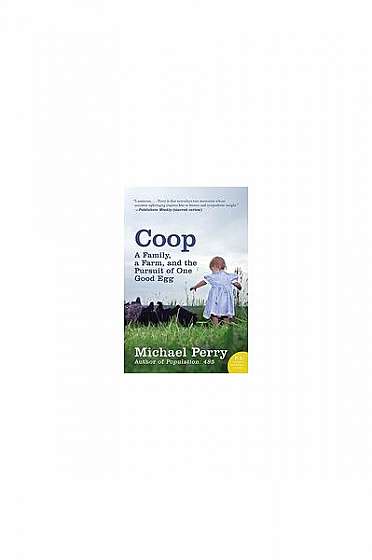 COOP: A Family, a Farm, and the Pursuit of One Good Egg