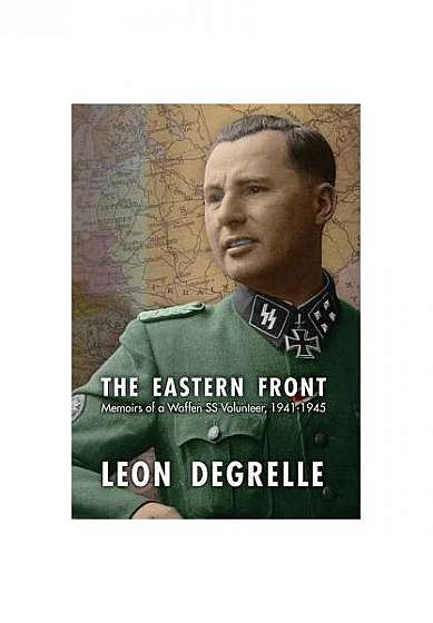 The Eastern Front: Memoirs of a Waffen SS Volunteer, 1941-1945