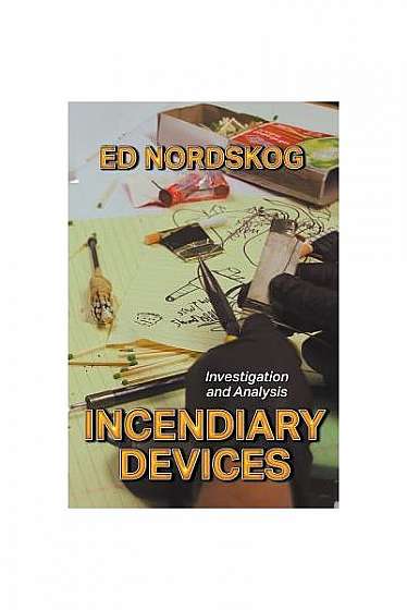 Incendiary Devices: Investigation and Analysis