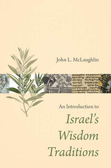 An Introduction to Israel's Wisdom Traditions