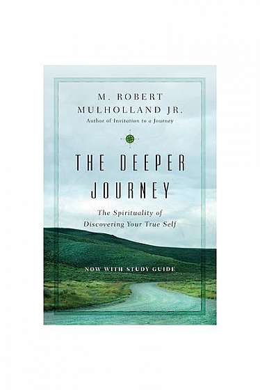 Coperta cărții The Deeper Journey: The Spirituality of Discovering Your True Self