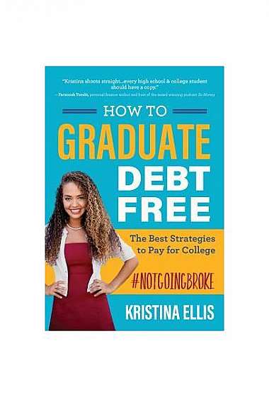 How to Graduate Debt Free: The Best Strategies to Pay for College #Notgoingbroke
