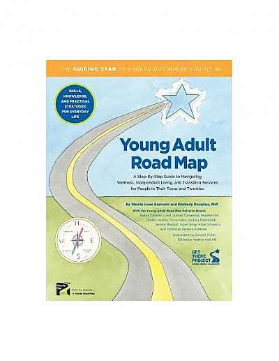 Coperta cărții Young Adult Road Map: A Step-By-Step Guide to Wellness, Independent Living, and Transition Services for People in Their Teens and Twenties