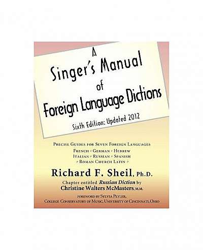 A Singer's Manual of Foreign Language Dictions: Sixth Edition, Updated 2012