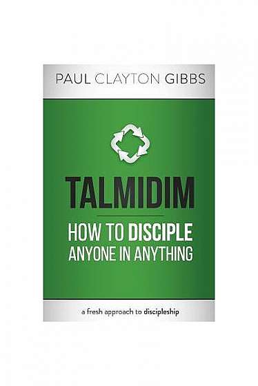 Coperta cărții Talmidim: How to Disciple Anyone in Anything