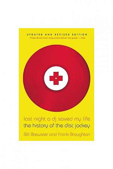 Last Night a DJ Saved My Life: The History of the Disc Jockey