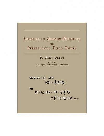 Lectures on Quantum Mechanics and Relativistic Field Theory