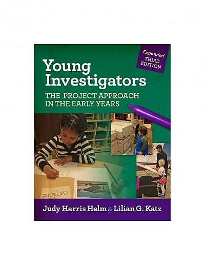 Coperta cărții Young Investigators: The Project Approach in the Early Years