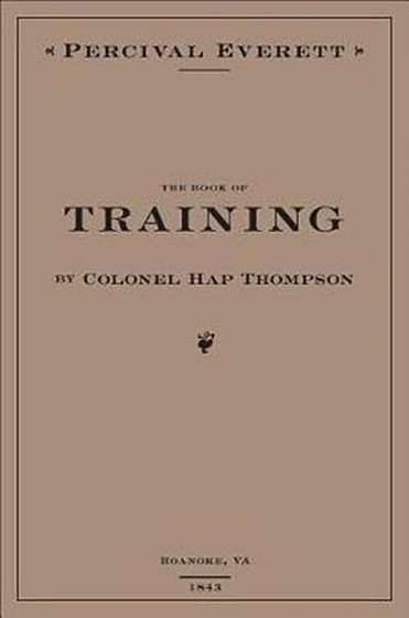 The Book of Training by Colonel Hap Thompson of Roanoke, Va, 1843, Annotated from the Library of John C. Calhoun