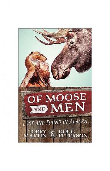 Of Moose and Men: Lost and Found in Alaska