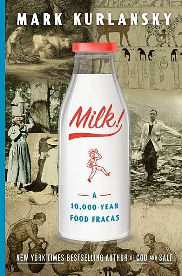 Coperta cărții Milk!: A 10,000-Year Food Fracas