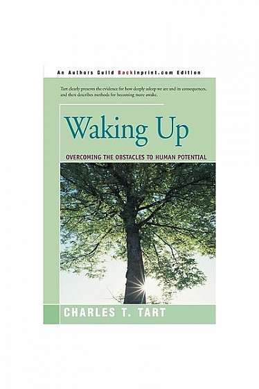 Waking Up: Overcoming the Obstacles to Human Potential