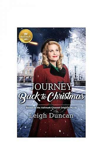 Journey Back to Christmas: Based on the Hallmark Channel Original Movie