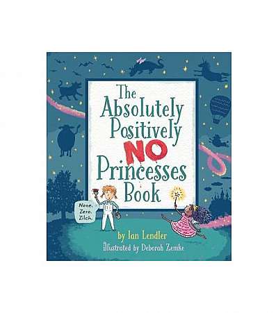 The Absolutely, Positively No Princesses Book