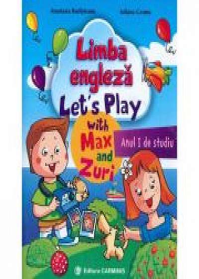 LIMBA ENGLEZA. Let’s Play with Max and Zuri - Anul I de studiu (Anastasia Budisteanu)