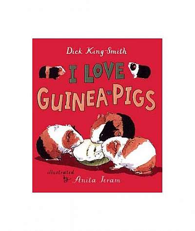 I Love Guinea Pigs: Read and Wonder