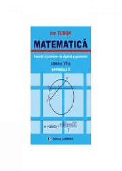 MATEMATICA - Clasa a VII-a Sem II. Exercitii si probleme de algebra si geometrie (Ion Tudor)