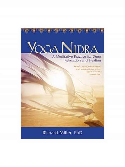 Yoga Nidra: A Meditative Practice for Deep Relaxation and Healing [With CD (Audio)]