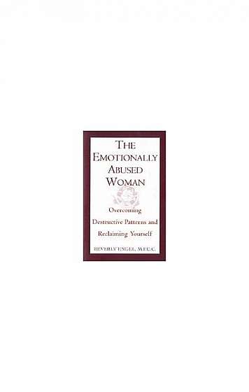 Coperta cărții Emotionally Abused Woman: Overcoming Destructive Patterns and Reclaiming Yourself