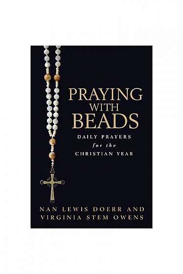 Praying with Beads: Daily Prayers for the Christian Year