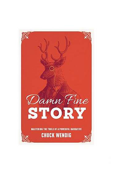 Damn Fine Story: Mastering the Tools of a Powerful Narrative