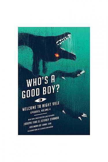 Who's a Good Boy?: Welcome to Night Vale Episodes, Vol. 4