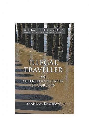 Coperta cărții 'Illegal' Traveller: An Auto-Ethnography of Borders
