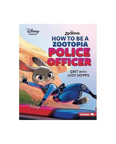 How to Be a Zootopia Police Officer: Grit with Judy Hopps