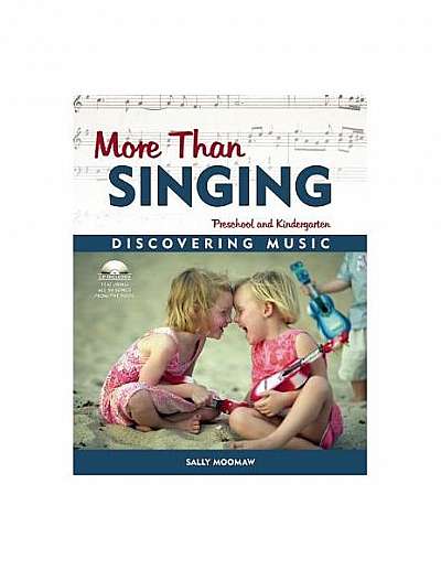 More Than Singing: Discovering Music in Preschool and Kindergarten [With Cassette]