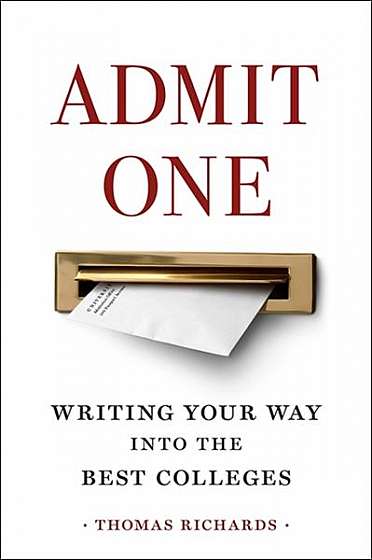 Admit One: Writing Your Way Into the Best Colleges