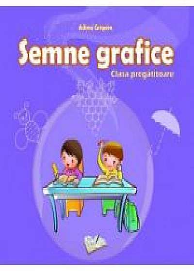 Semne Grafice - Clasa Pregatitoare (Adina Grigore)