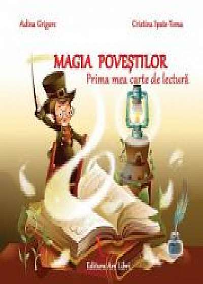 Magia povestilor - Prima mea carte de lectura (Adina Grigore)