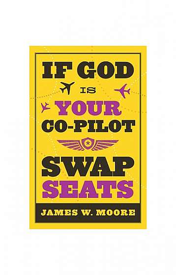 Coperta cărții If God Is Your Co-Pilot, Swap Seats!
