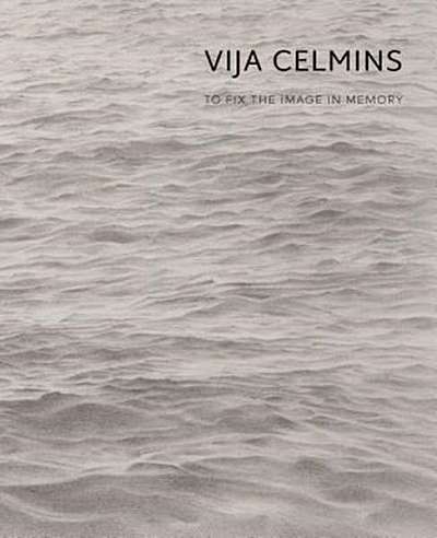 Coperta cărții Vija Celmins: To Fix the Image in Memory