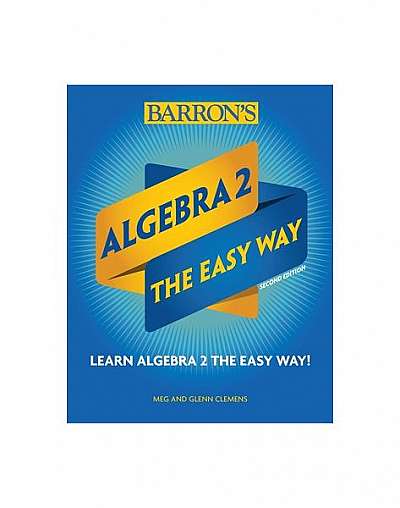 Algebra 2: The Easy Way