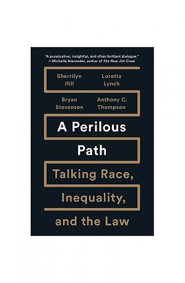 A Perilous Path: Talking Race, Inequality, and the Law