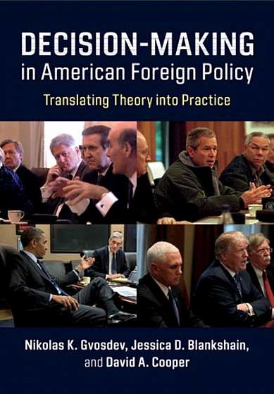 Coperta cărții Decision Making in American Foreign Policy: Translating Theory Into Practice