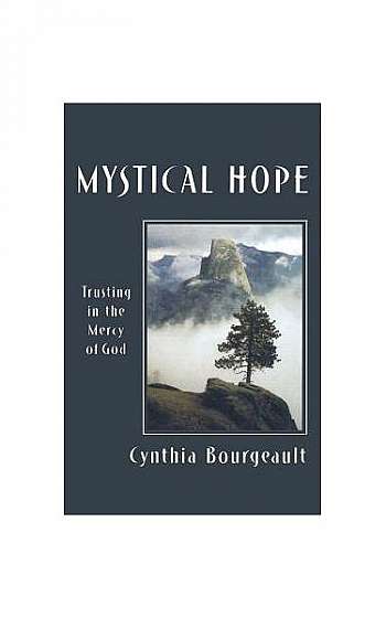 Mystical Hope: Trusting in the Mercy of God