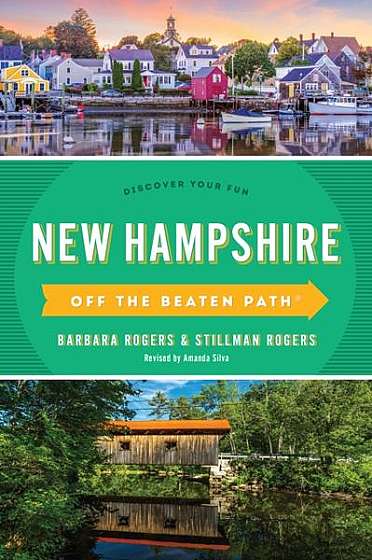 New Hampshire Off the Beaten Path(r) a Guide to Unique Places