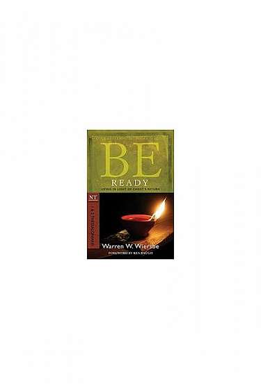 Coperta cărții Be Ready: 1 & 2 Thessalonians: Living in Light of Christ's Return