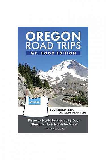 Oregon Road Trips - Mt. Hood Edition